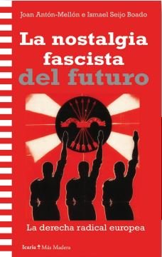 NOSTALGIA FASCISTA DEL FUTURO, LA, de ANTON-MELLON, JOAN | portada del libro