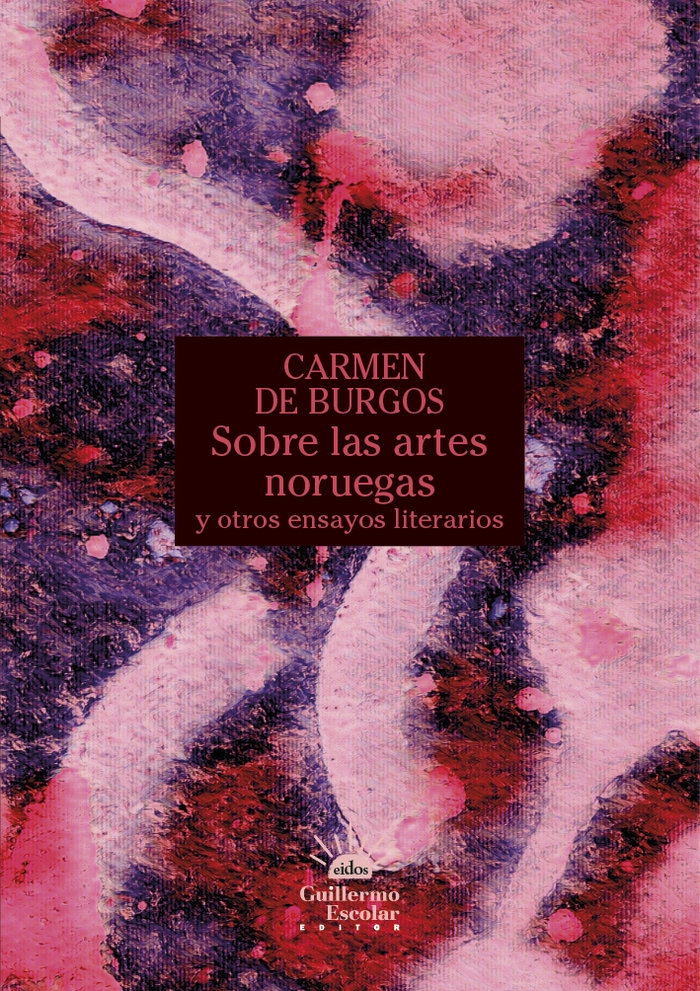 Sobre las artes noruegas y otros ensayos literarios, de DE BURGOS, CARMEN | portada del libro