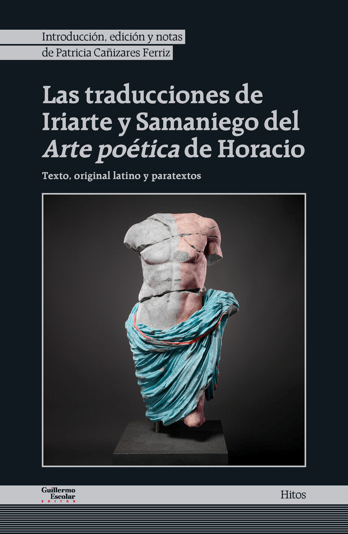LAS TRADUCCIONES DE IRIARTE Y SAMANIEGO DEL ARTE POETICO DE HORACIO, de CARÑIZARES FERRIZ, PATRICIA | portada del libro