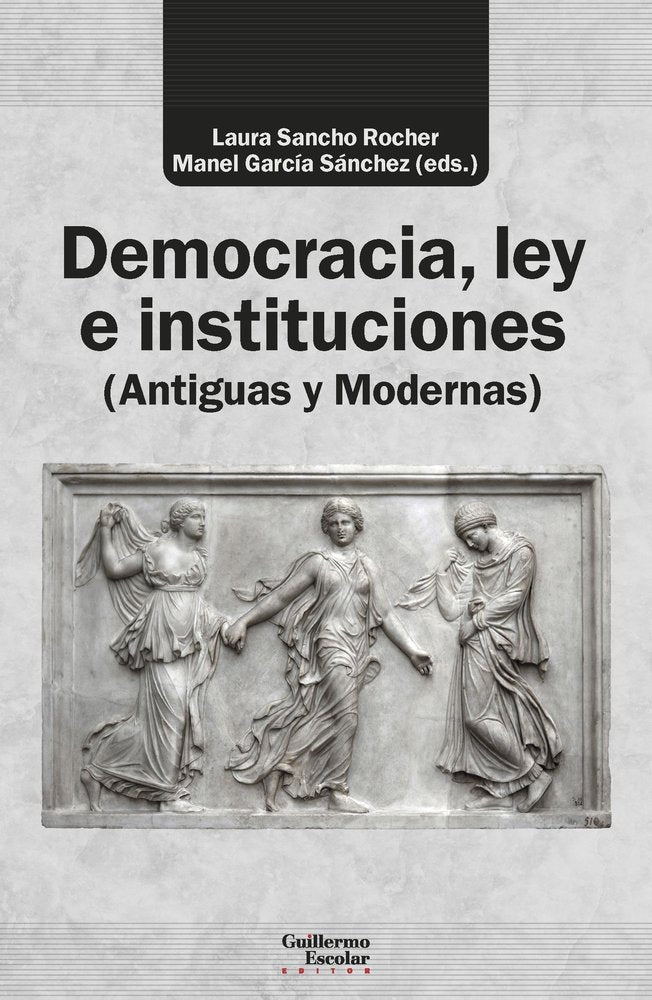 DEMOCRACIA, LEY E INSTITUCIONES (ANTIGUAS Y MODERNAS) | portada del libro