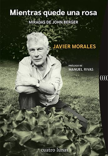 MIENTRAS QUEDE UNA ROSA, de MORALES, JAVIER | portada del libro