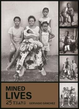 Mined Lives. 25 Years, de SANCHEZ, GERVASIO | portada del libro