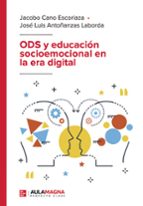 ODS y educación socioemocional en la era digital, de JACOBO CANO ESCORIAZAJOSE LUIS ANTOÑANZAS LABORDA | portada del libro