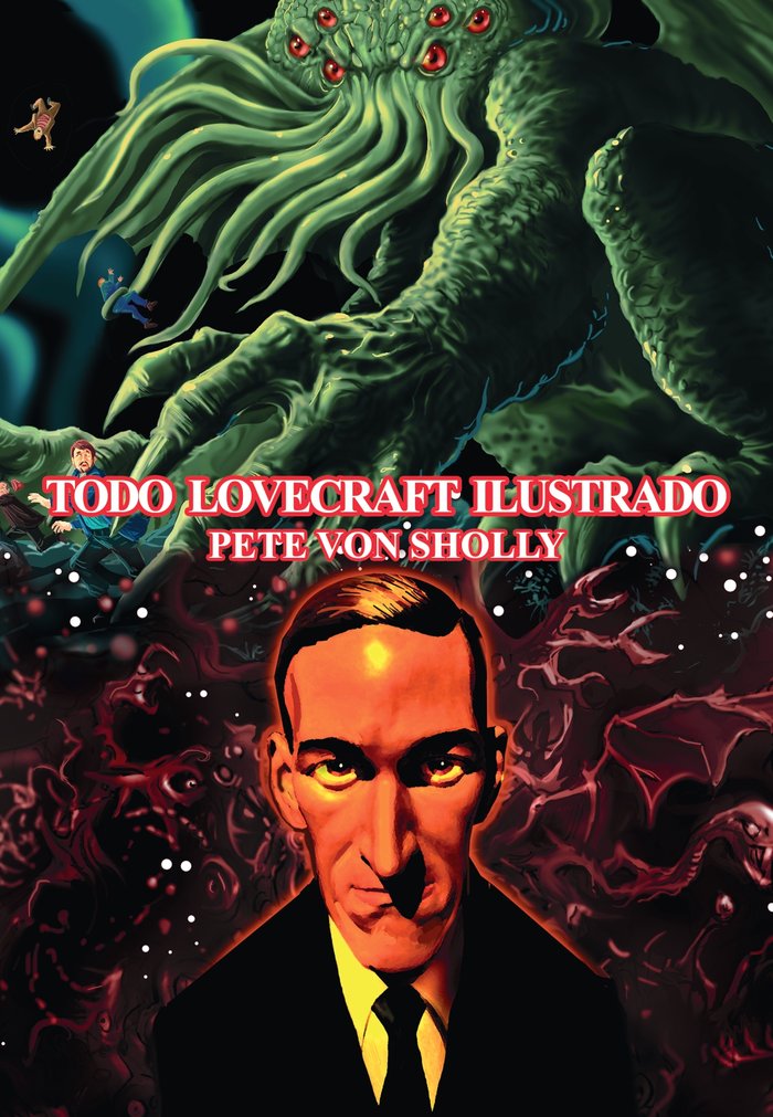 TODO LOVECRAFT ILUSTRADO, de VON SHOLLY, PETE | portada del libro
