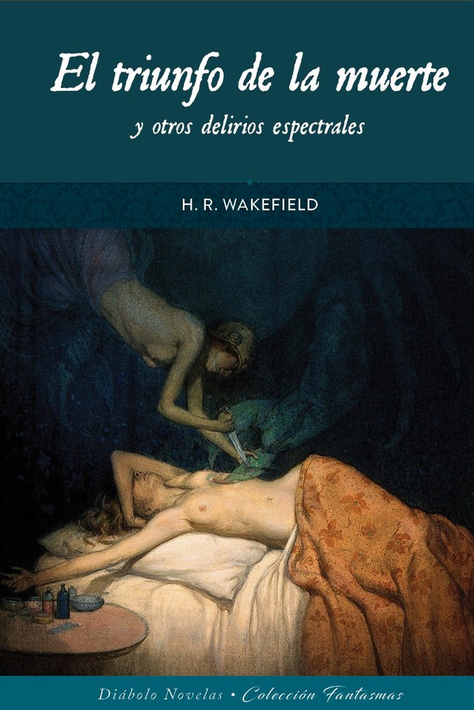 El triunfo de la muerte y otros delirios espectrales, de H R Wakefield | portada del libro