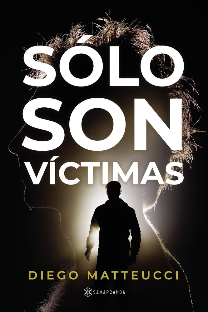 SOLO SON VICTIMAS, de DIEGO MATTEUCCI | portada del libro