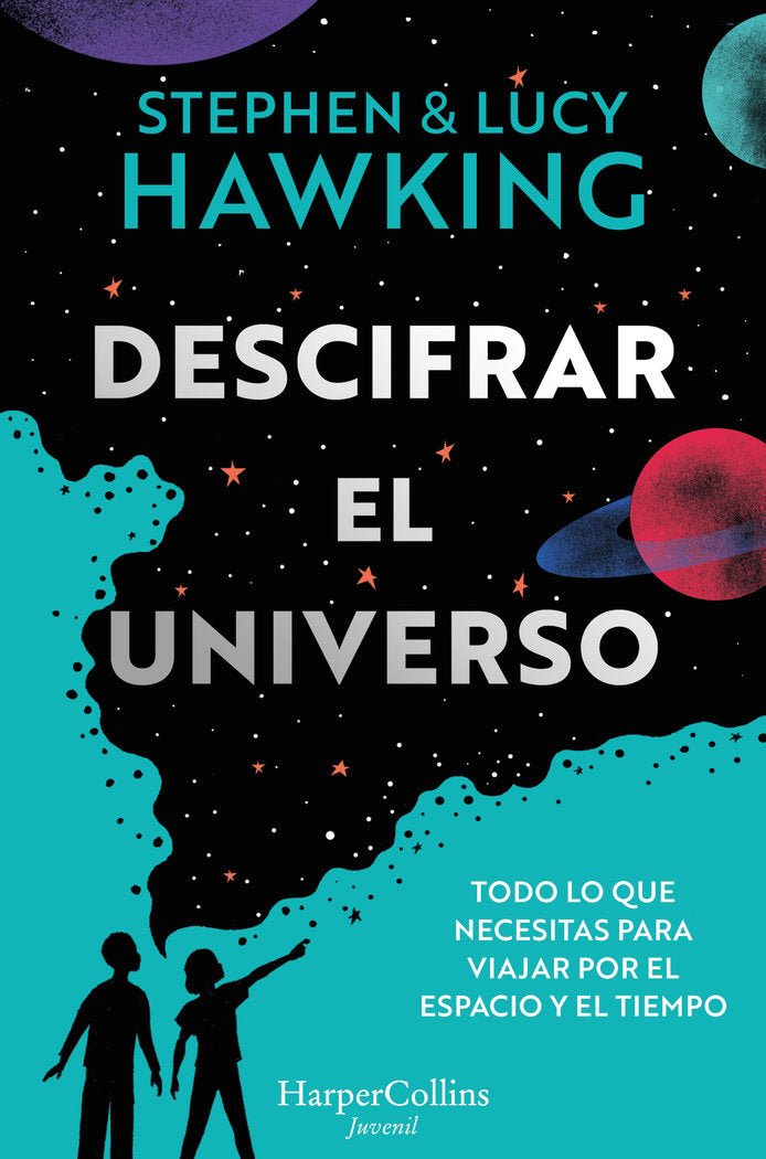 DESCIFRAR EL UNIVERSO, de HAWKING, LUCY | portada del libro