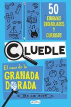 CLUEDLE EL CASO DE LA GRANADA DORADA 50 ENIGMAS ENDIABLADO, de Hartigan Browne | portada del libro