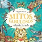 MITOS FABULOSOS Y COMO SOBREVIVIR A ELLOS, de Thiago de Moraes | portada del libro
