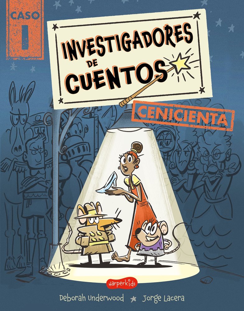 INVESTIGADORES DE CUENTOS: CENICIENTA, de UNDERWOOD, DEBORAH | portada del libro