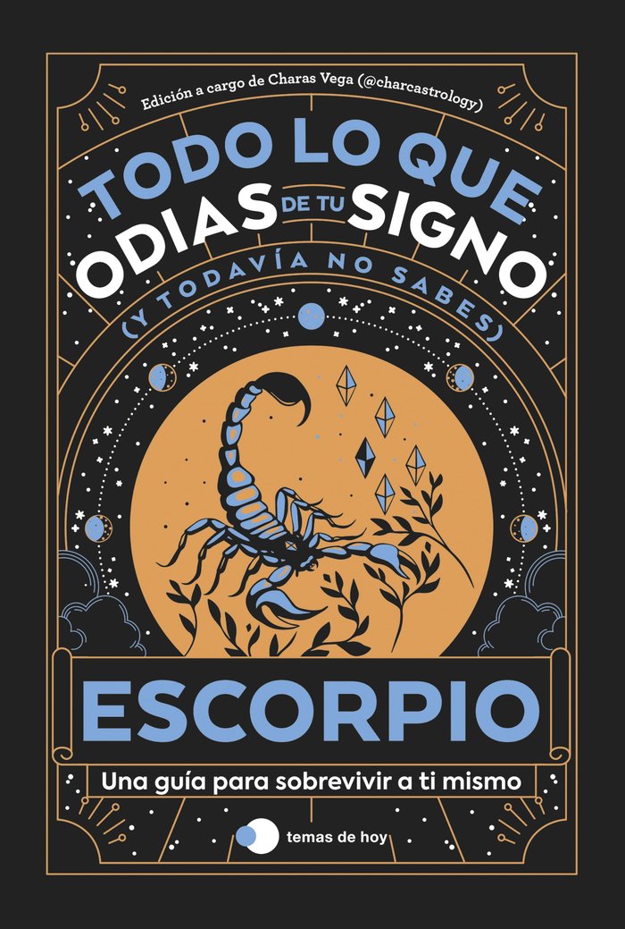 Escorpio: Todo lo que odias de tu signo y todavía no sabes, de ESTUDIO PE S.A.C.#CHARAS VEGA (@CHARCASTROLOGY) | portada del