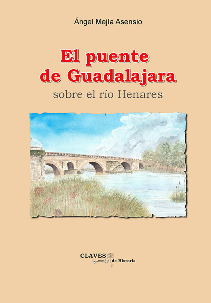 EL PUENTE DE GUADALAJARA, de MEJÍA ASENSIO, Ángel | portada del libro