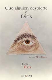 Que alguien despierte a Dios, de ROS, JOAN | portada del libro