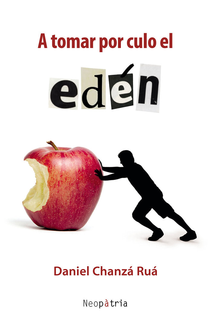 A TOMAR POR CULO EL EDEN, de CHANZA RUA, DANIEL | portada del libro