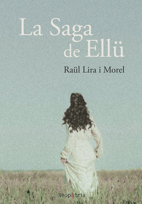 LA SAGA DE ELLU, de LIRA I MOREL, RAUL | portada del libro