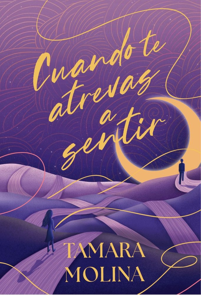 Cuando te atrevas a sentir, de MOLINA, TAMARA | portada del libro