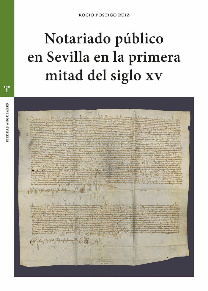 NOTARIADO PÚBLICO EN SEVILLA EN LA PRIMERA MITAD DEL S. XV, de Postigo Ruiz,María del Rocío | portada del libro