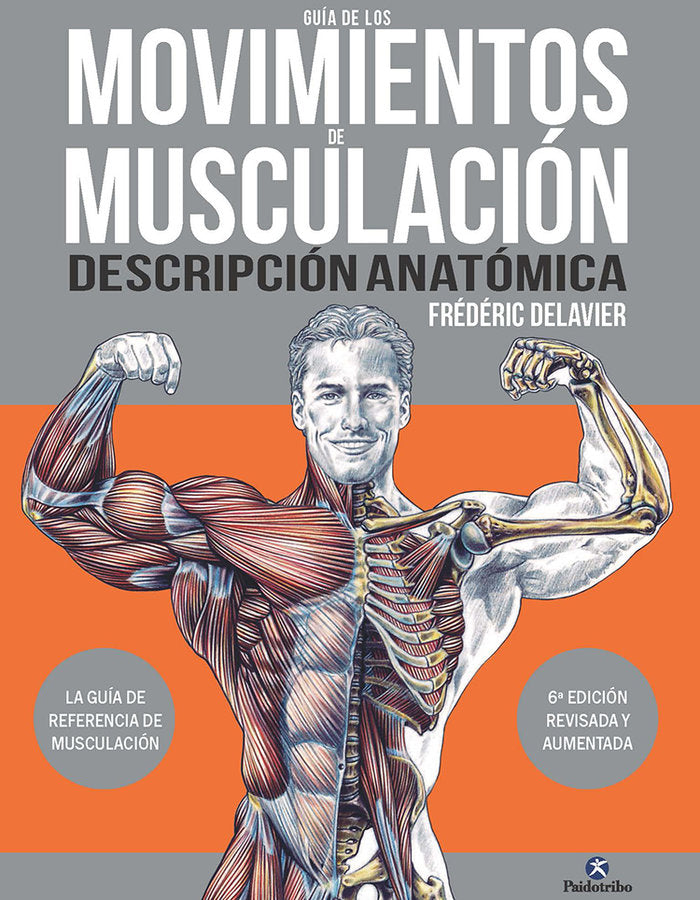 GUIA DE LOS MOVIMIENTOS DE MUSCUACION DESCRIPCION ANATOMICA, de DELAVIER, FREDERIC | portada del libro