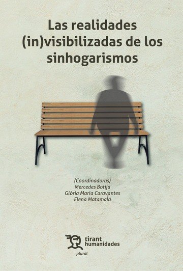 REALIDADES IN VISIBILIZADAS DE LOS SINHOGARISMOS,LAS, de BOTIJA,MERCEDES | portada del libro