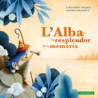 L'ALBA I LA RESPLENDOR DE LA MEMORIA - CAT, de ALEXANDRA HELMIG | portada del libro