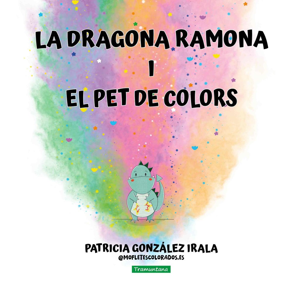 LA DRAGONA RAMONA I EL PET DE COLORS, de GONZALEZ IRALA, PATRICIA | portada del libro