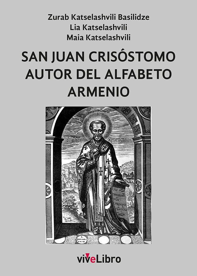 SAN JUAN CRISOSTOMO AUTOR DEL ALFABETO ARMENIO, de KATSELASHVILI BASILIDZE, ZURAB | portada del libro