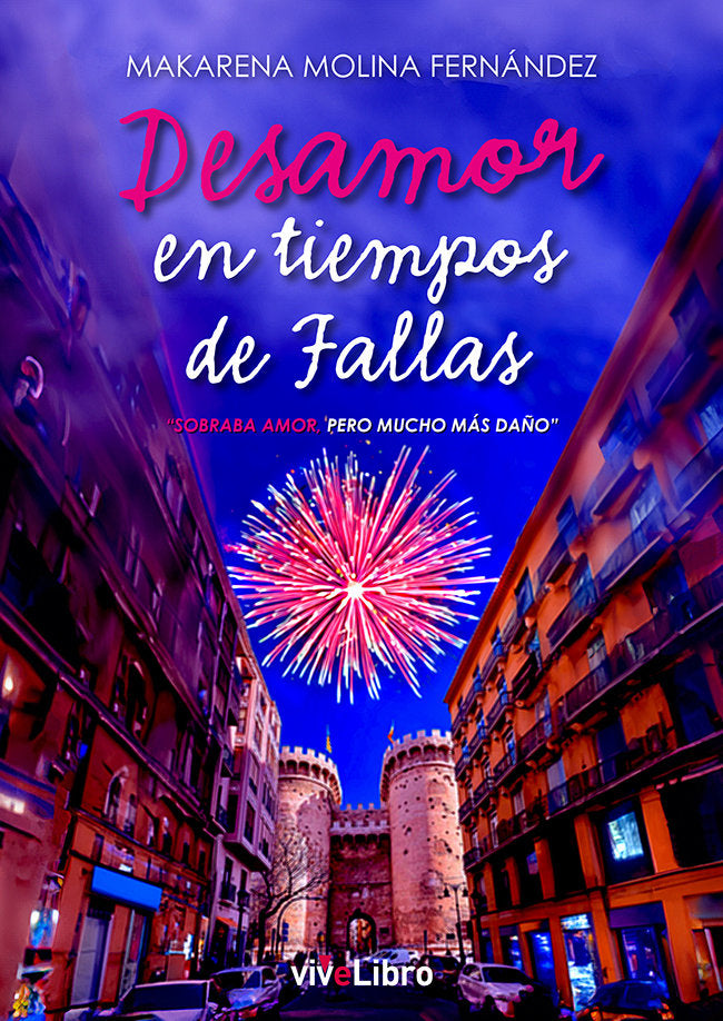 Desamor en tiempos de fallas, de MOLINA FERNANDEZ, MAKARENA | portada del libro