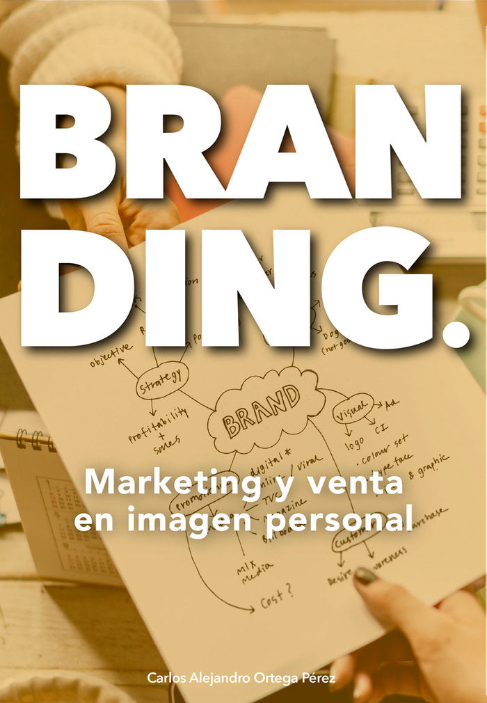 BRANDING. MARKETING Y VENTA EN IMAGEN PERSONAL, de ORTEGA PEREZ, CARLOS ALEJANDRO | portada del libro