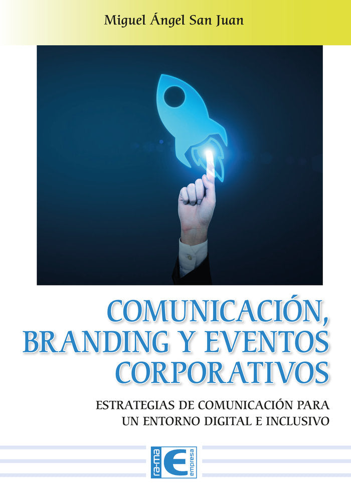 COMUNICACION BRANDING Y EVENTOS CORPORATIVOS, de MIGUEL ANGEL SAN JUAN | portada del libro
