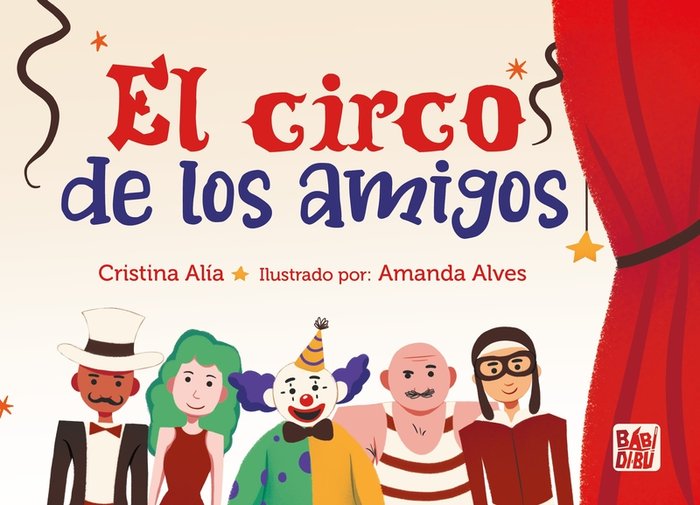 EL CIRCO DE LOS AMIGOS, de ALIA, CRISTINA | portada del libro