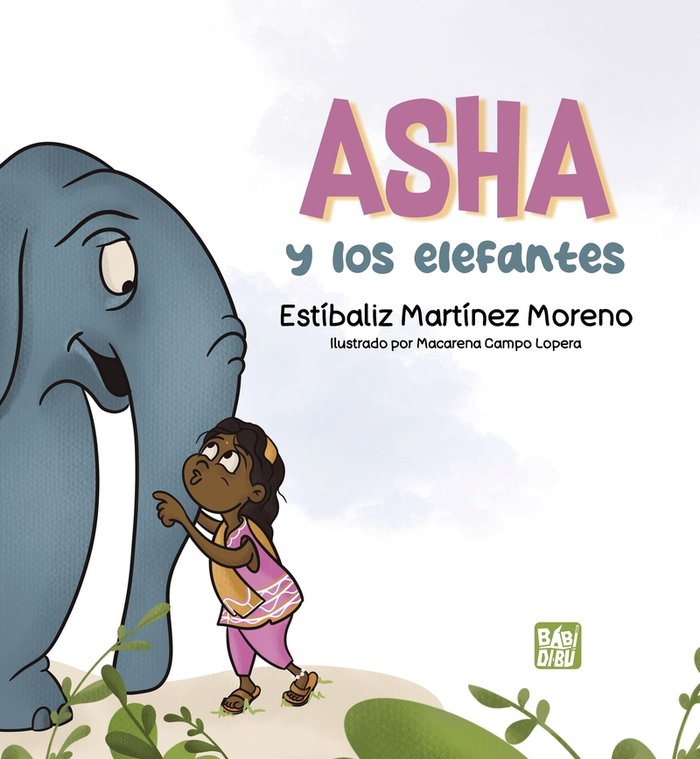 ASHA Y LOS ELEFANTES, de MARTINEZ MORENO, ESTIBALIZ | portada del libro