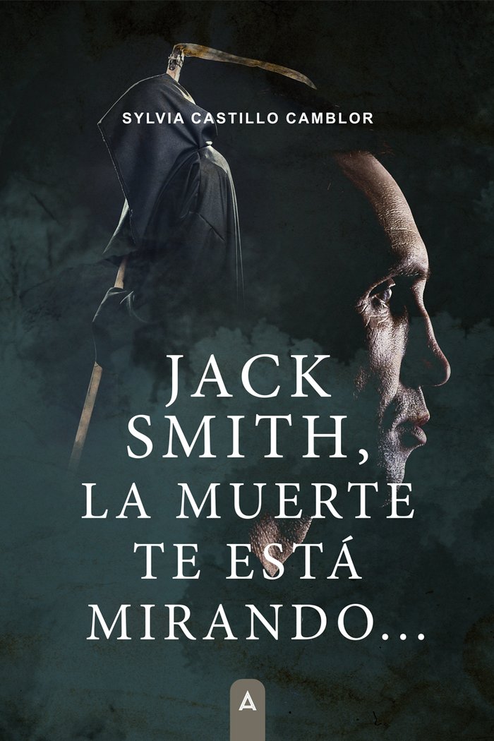 Jack Smith, la muerte te está mirando..., de , Castillo Clambor, Sylvia | portada del libro