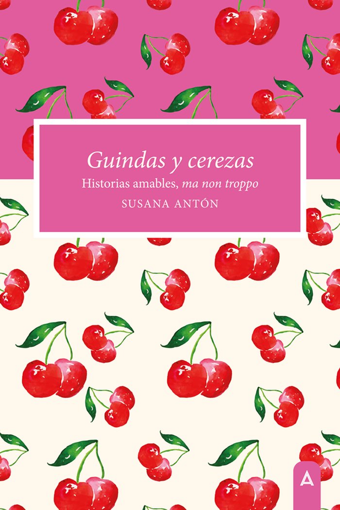 Guindas y cerezas, de , Antón, Susana | portada del libro