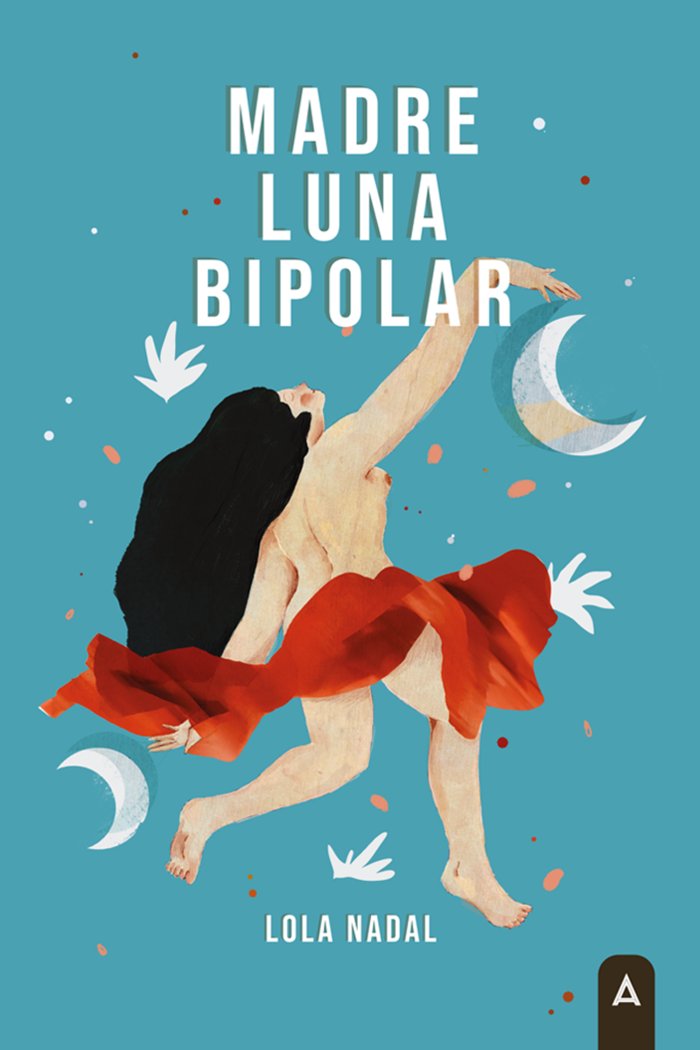Madre Luna bipolar, de , Nadal, Lola | portada del libro