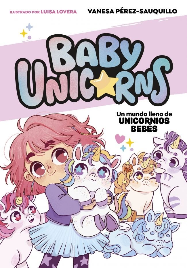 UN MUNDO LLENO DE UNICORNIOS BEBES BABY UNICORNS 1, de VANESA PEREZ-SAUQUILLO | portada del libro