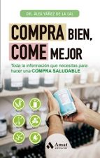 COMPRA BIEN, COME MEJOR, de ALEX YAÑEZ DE LA CAL | portada del libro