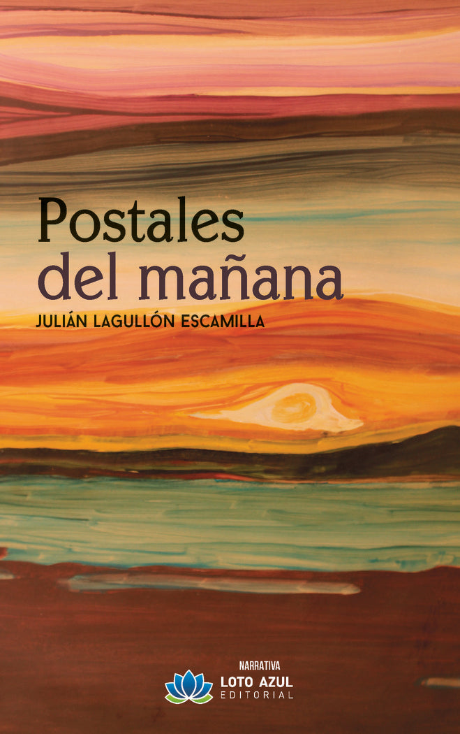 Postales del mañana, de Lagullón Escamilla, Julián | portada del libro