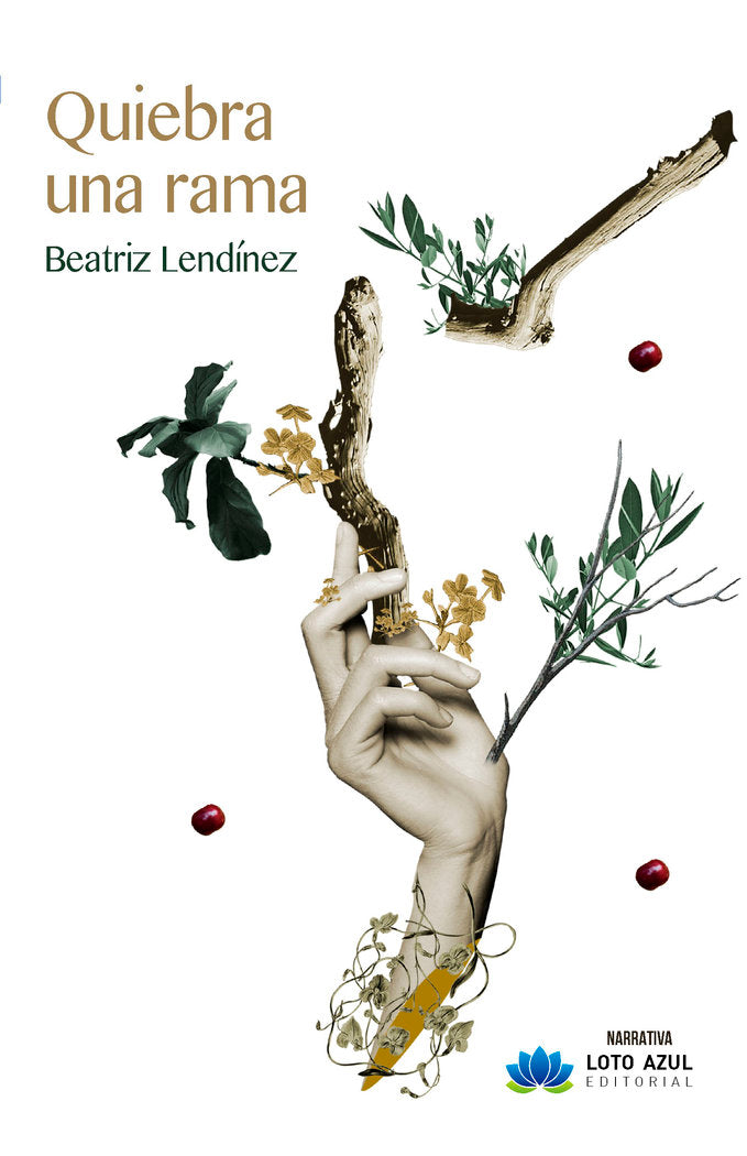 Quiebra una rama, de Lendínez, Beatriz | portada del libro
