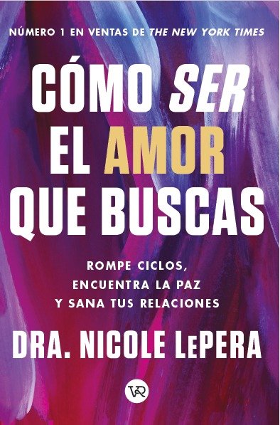 Como ser el amor que buscas, de LEPERA,NICOLE | portada del libro