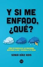 Y SI ME ENFADO, QUE, de SONIA DIAZ ROIS | portada del libro