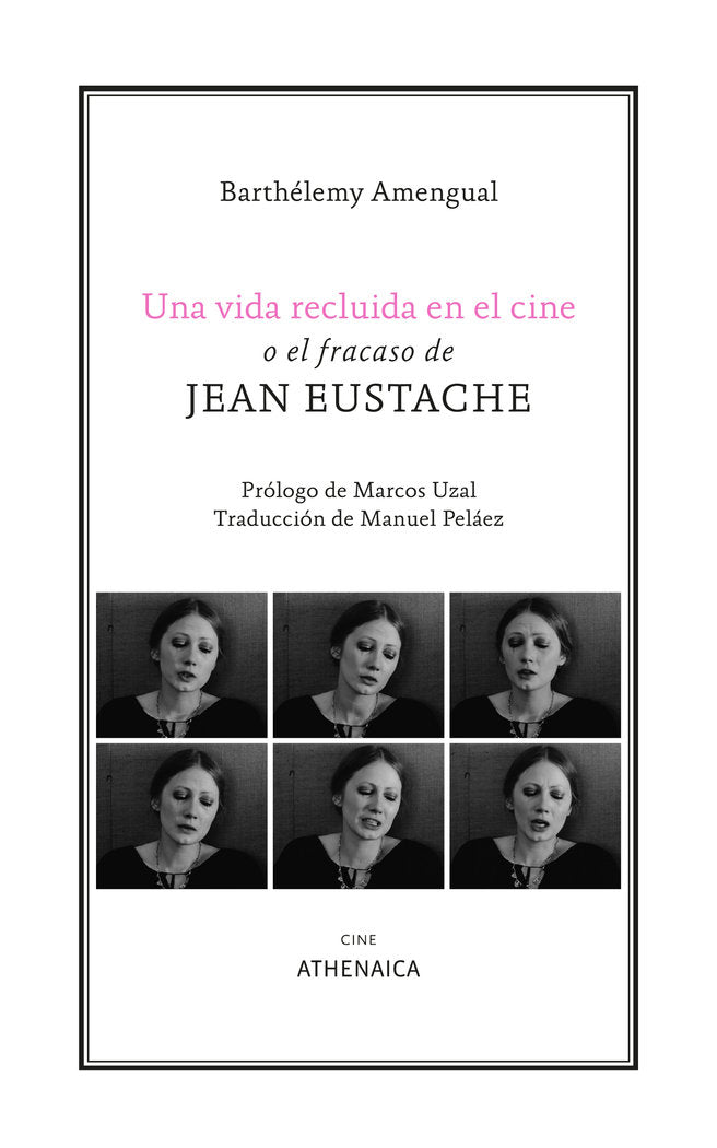 UNA VIDA RECLUIDA EN EL CINE O EL FRACASO DE JEAN EUSTACHE, de AMENGUAL, BARTHELEMY | portada del libro
