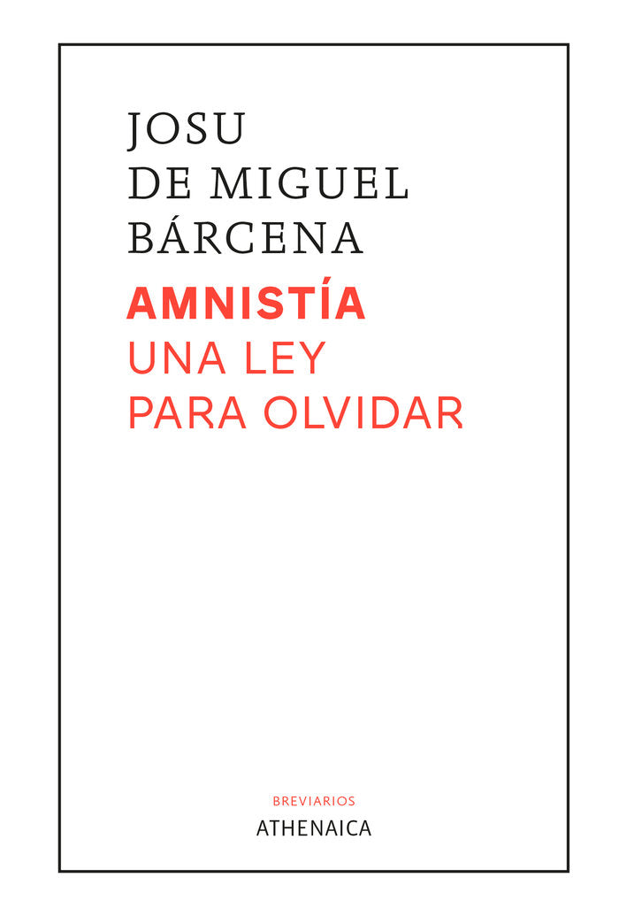 AMNISTIA UNA LEY PARA OLVIDAR, de DE MIGUEL BARCENA, JOSU | portada del libro