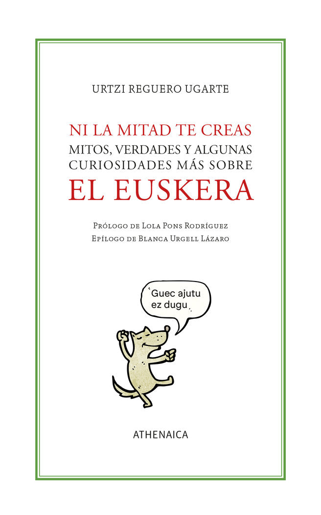 Ni la mitad te creas, de Reguero Ugarte, Urtzi | portada del libro