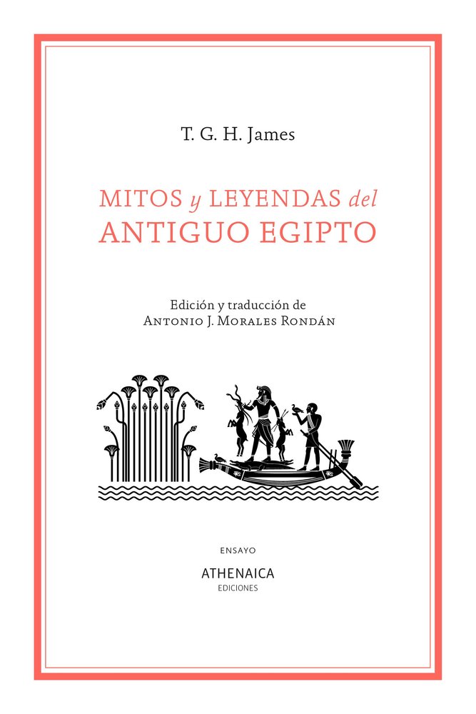 MITOS Y LEYENDAS DEL ANTIGUO EGIPTO, de JAMES, THOMAS GARNET HENRY | portada del libro