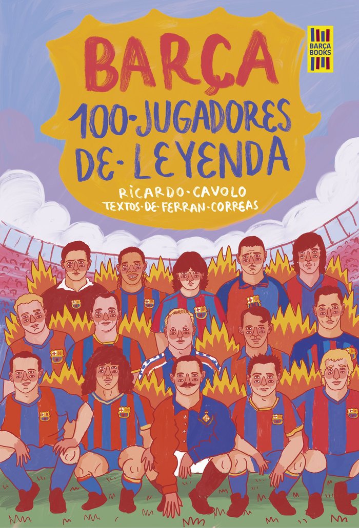 BARÇA. 100 JUGADORES DE LEYENDA, de RICARDO CAVOLO | portada del libro