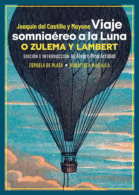 VIAJE SOMNIAEREO A LA LUNA O ZULEMA Y LAMBERT, de CASTILLO Y MAYONE,JOAQUIN DEL | portada del libro