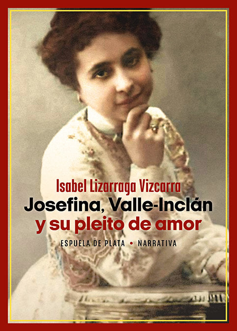 JOSEFINA, VALLE-INCLAN Y SU PLEITO DE AMOR, de LIZARRAGA VIZCARRA,ISABEL | portada del libro