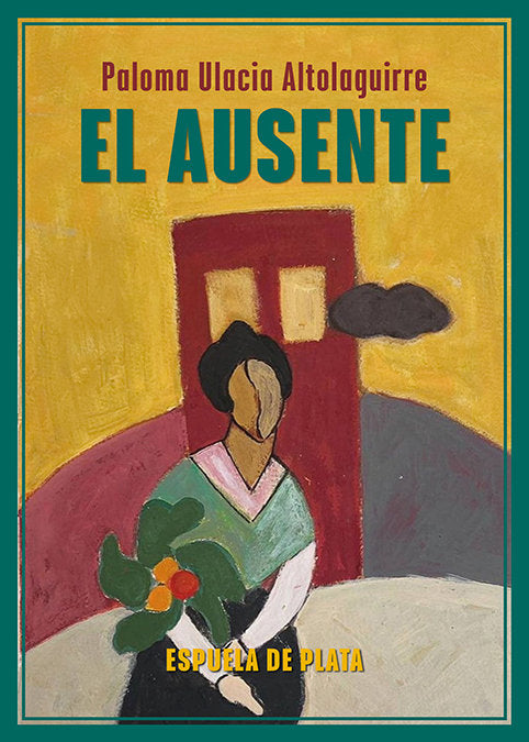 El ausente, de ULACIA ALTOLAGUIRRE,PALOMA | portada del libro