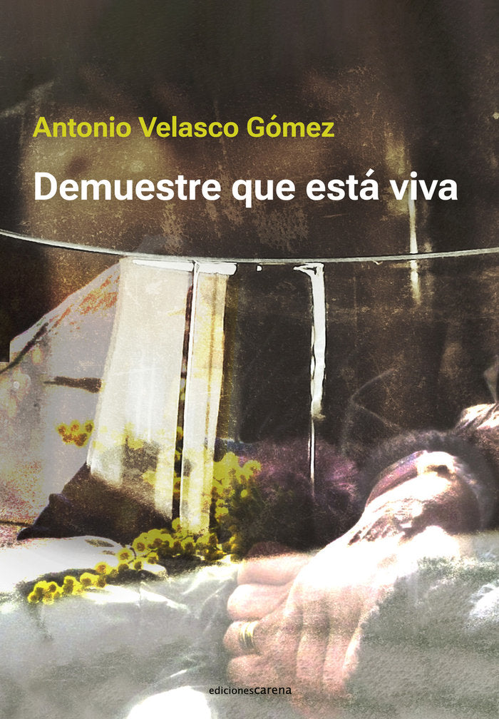 DEMUESTRE QUE ESTA VIVA, de VELASCO GOMEZ, ANTONIO | portada del libro