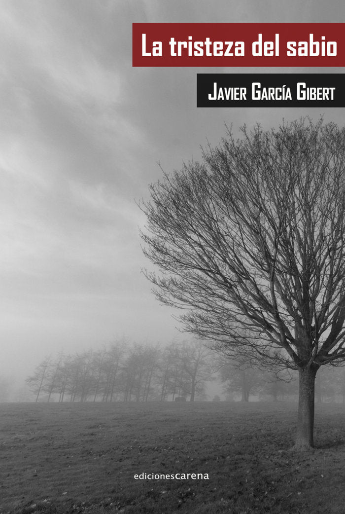 LA TRISTEZA DEL SABIO, de GARCIA GIBERT, JAVIER | portada del libro